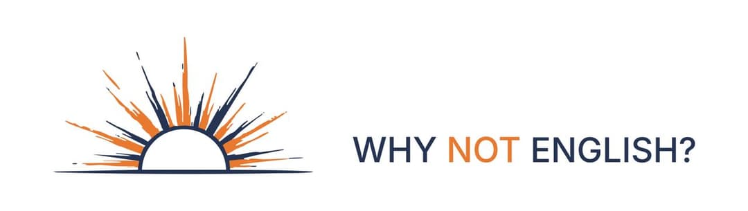 Why Not English?